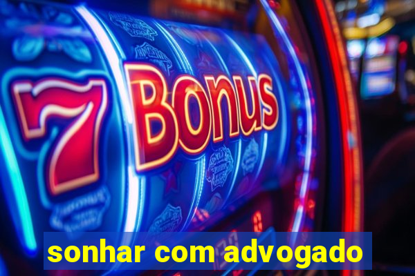 sonhar com advogado